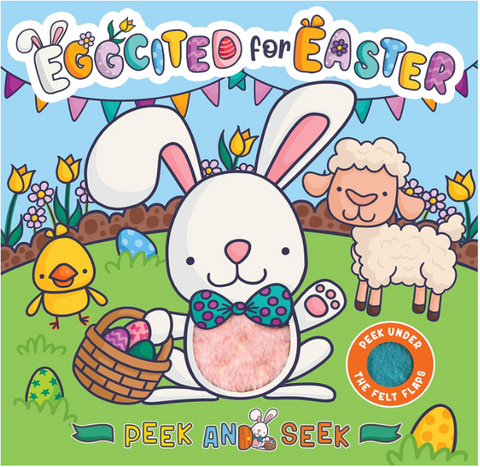 Peek and Seek - Eggcited for Easter - Children's Sensory Touch and Feel Board Book with Felt Flaps