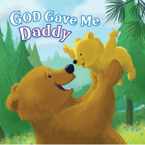 God Gave Me Daddy - Board Book
