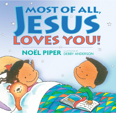 Most of All, Jesus Loves You! Hardcover