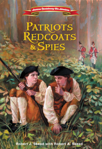 Patriots, Redcoats and Spies (American Revolutionary War Adventures) Hardcover