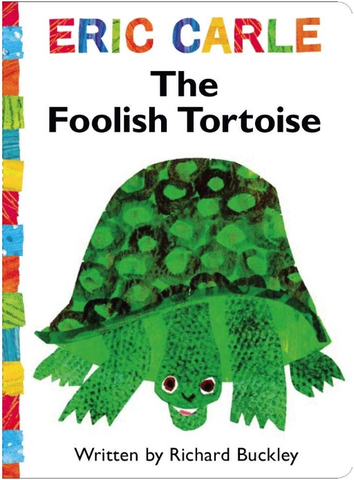 The Foolish Tortoise (The World of Eric Carle) Board book